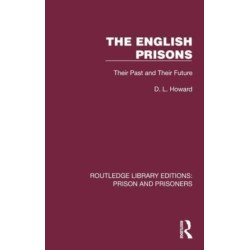 The English Prisons: Their Past and Their Future