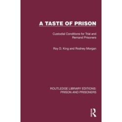 A Taste of Prison: Custodial Conditions for Trial and Remand Prisoners