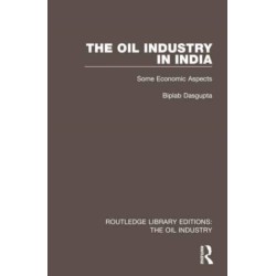 The Oil Industry in India: Some Economic Aspects