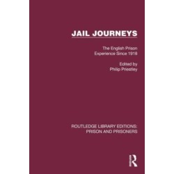 Jail Journeys: The English Prison Experience Since 1918