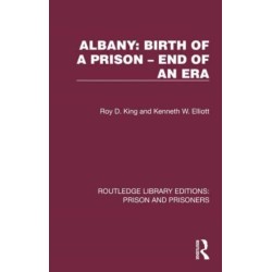 Albany: Birth of a Prison – End of an Era