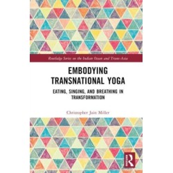 Embodying Transnational Yoga: Eating, Singing, and Breathing in Transformation
