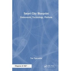 Smart City Blueprint: Framework, Technology, Platform