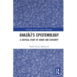 Ghazali’s Epistemology: A Critical Study of Doubt and Certainty