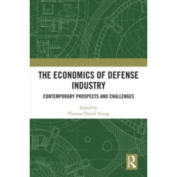 The Economics of Defense Industry: Contemporary Prospects and Challenges