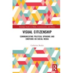 Visual Citizenship: Communicating political opinions and emotions on social media