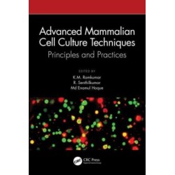 Advanced Mammalian Cell Culture Techniques: Principles and Practices