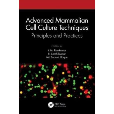 Advanced Mammalian Cell Culture Techniques: Principles and Practices