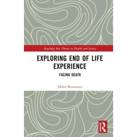 Exploring End of Life Experience: Facing Death