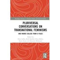 Pluriversal Conversations on Transnational Feminisms: And Words Collide from a Place