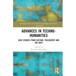 Advances in Techno-Humanities: Case Studies from Culture, Philosophy and the Arts