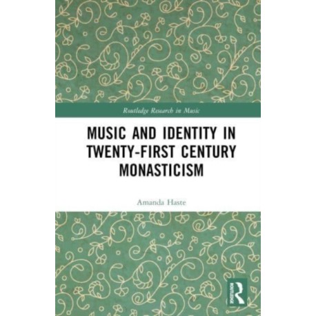 Music and Identity in Twenty-First-Century Monasticism