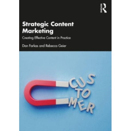 Strategic Content Marketing: Creating Effective Content in Practice