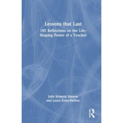 Lessons that Last: 185 Reflections on the Life-Shaping Power of a Teacher