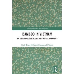 Bamboo in Vietnam: An Anthropological and Historical Approach