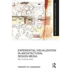 Experiential Visualization in Architectural Design Media: How It Actually Works