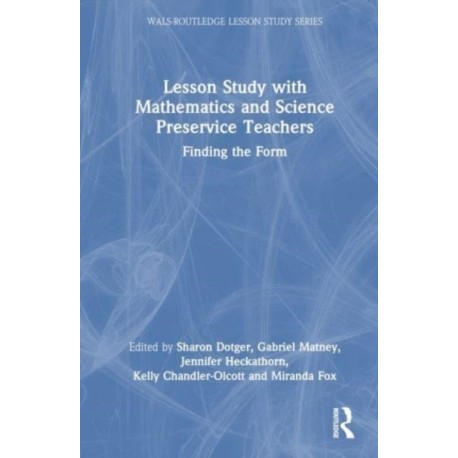 Lesson Study with Mathematics and Science Preservice Teachers: Finding the Form