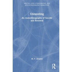 Unraveling: An Autoethnography of Suicide and Renewal