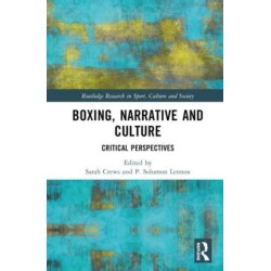 Boxing, Narrative and Culture: Critical Perspectives