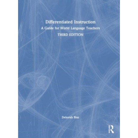 Differentiated Instruction: A Guide for World Language Teachers