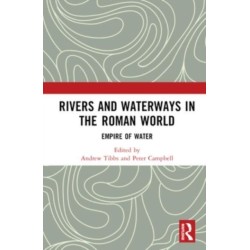 Rivers and Waterways in the Roman World: Empire of Water