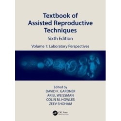 Textbook of Assisted Reproductive Techniques: Volume 1: Laboratory Perspectives
