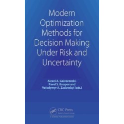Modern Optimization Methods for Decision Making Under Risk and Uncertainty