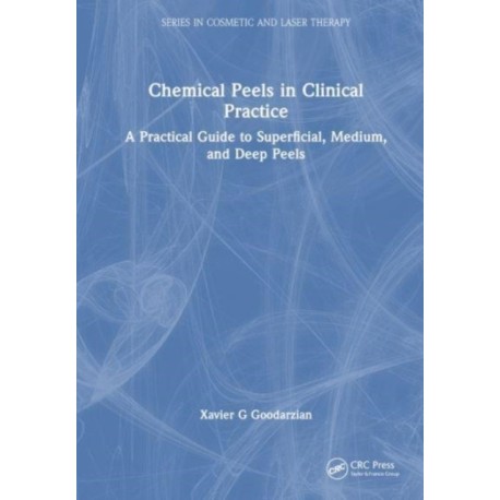 Chemical Peels in Clinical Practice: A Practical Guide to Superficial, Medium, and Deep Peels