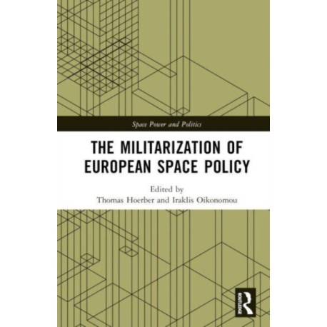 The Militarization of European Space Policy