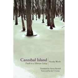 Cannibal Island: Death in a Siberian Gulag