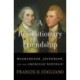 A Revolutionary Friendship: Washington, Jefferson, and the American Republic