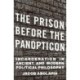 The Prison before the Panopticon: Incarceration in Ancient and Modern Political Philosophy