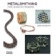 Metalsmithing for Jewelry Makers