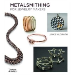 Metalsmithing for Jewelry Makers