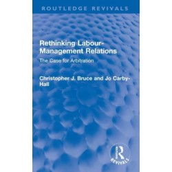 Rethinking Labour-Management Relations: The Case for Arbitration