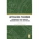 Approaching Pilgrimage: Methodological Issues Involved in Researching Routes, Sites, and Practices