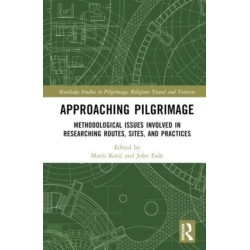 Approaching Pilgrimage: Methodological Issues Involved in Researching Routes, Sites, and Practices