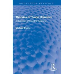 Theories of Trade Unionism: A Sociology of Industrial Relations