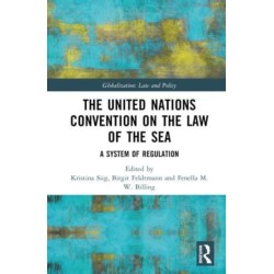 The United Nations Convention on the Law of the Sea: A System of Regulation