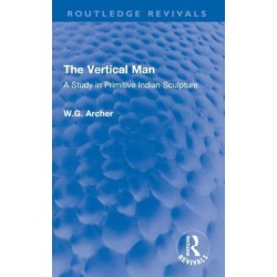 The Vertical Man: A Study in Primitive Indian Sculpture