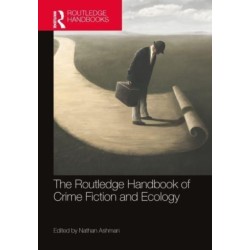 The Routledge Handbook of Crime Fiction and Ecology
