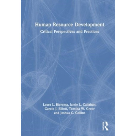 Human Resource Development: Critical Perspectives and Practices