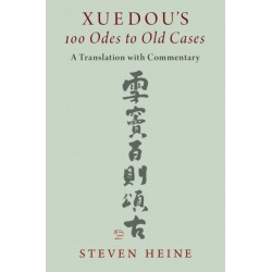 Xuedou's 100 Odes to Old Cases: A Translation with Commentary