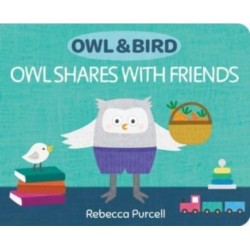 Owl & Bird: Owl Shares with Friends