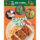 How to Grow Carrot Cake