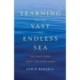 Yearning for the Vast and Endless Sea: The Good News about the Good News