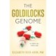 The Goldilocks Genome: A Medical Thriller