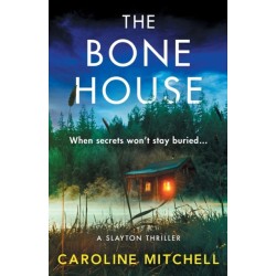 The Bone House: A gripping new crime thriller, full of thrills and twists