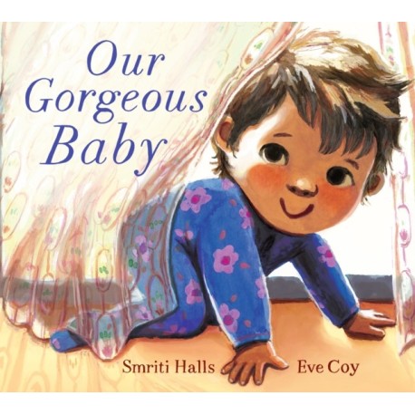 Our Gorgeous Baby: A beautifully illustrated gift picture book for parents and siblings welcoming a new baby