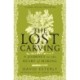 The Lost Carving: A Journey to the Heart of Making